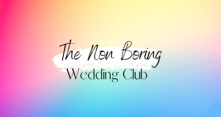 The Non Boring Wedding Club