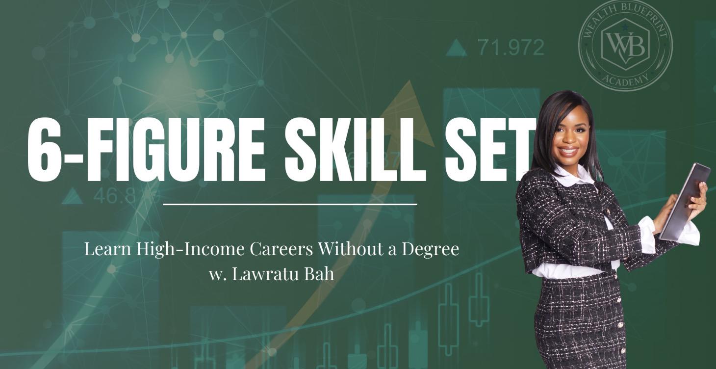 6-FIGURE SKILL SET