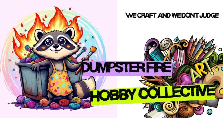 Dumpster Fire Hobby Collective