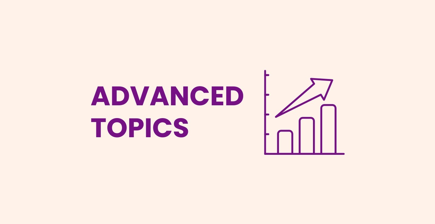 Advanced Topics