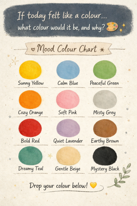 If today felt like a colour… what colour would it be, and why? 🎨✨