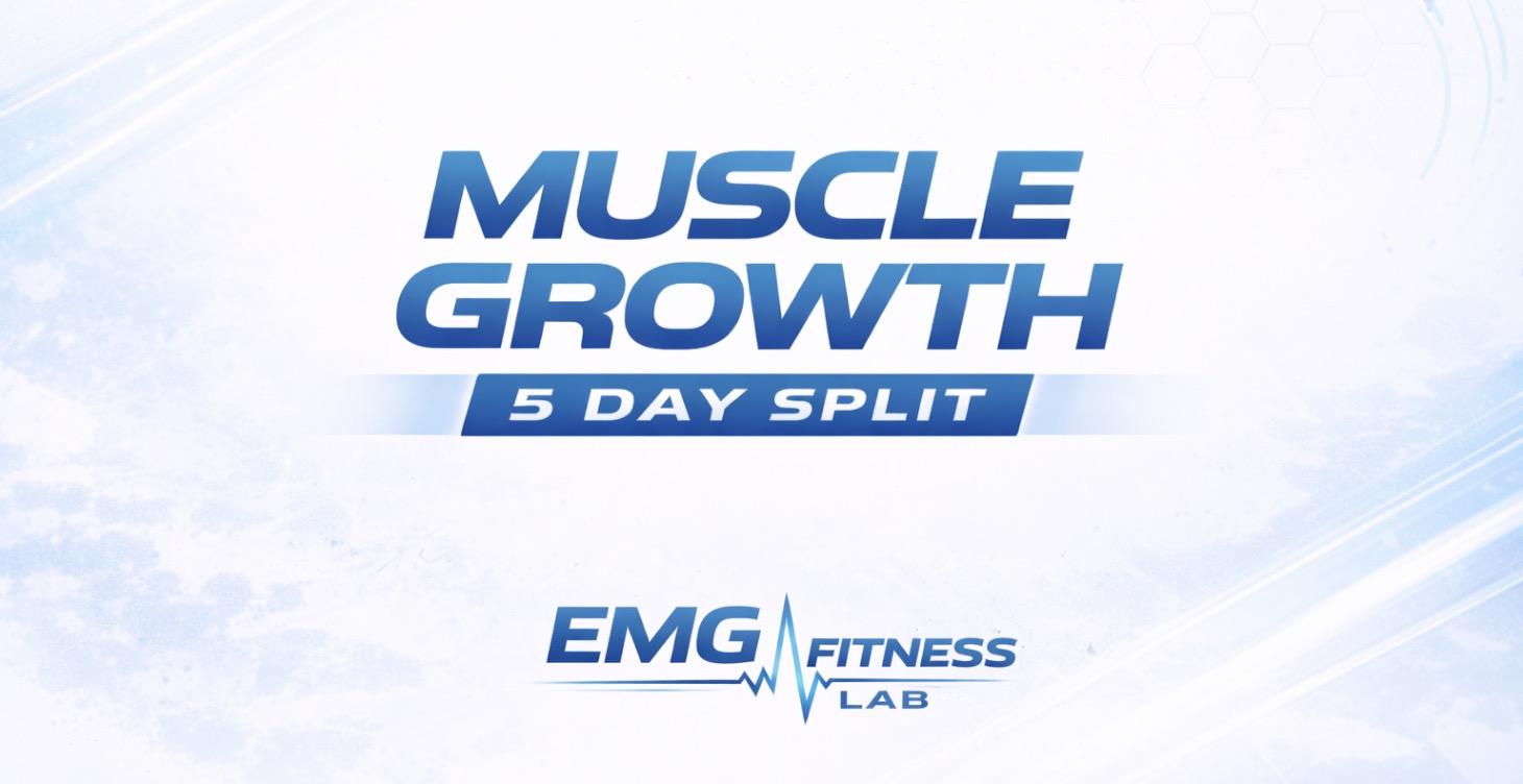 Advanced - 5 Day Split Muscle Growth