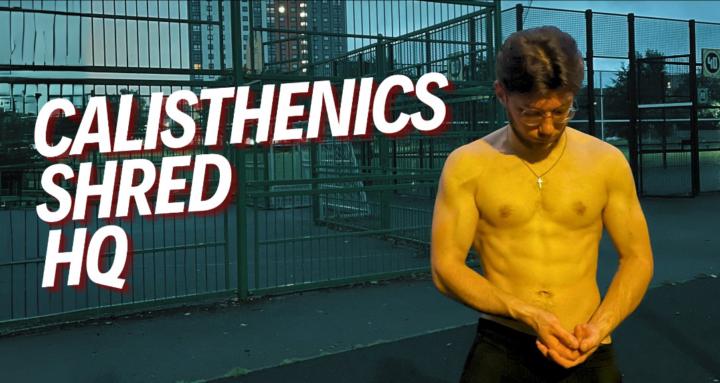 Calisthenics Shred HQ