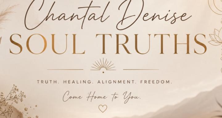 Chantal Denise Soul Truths