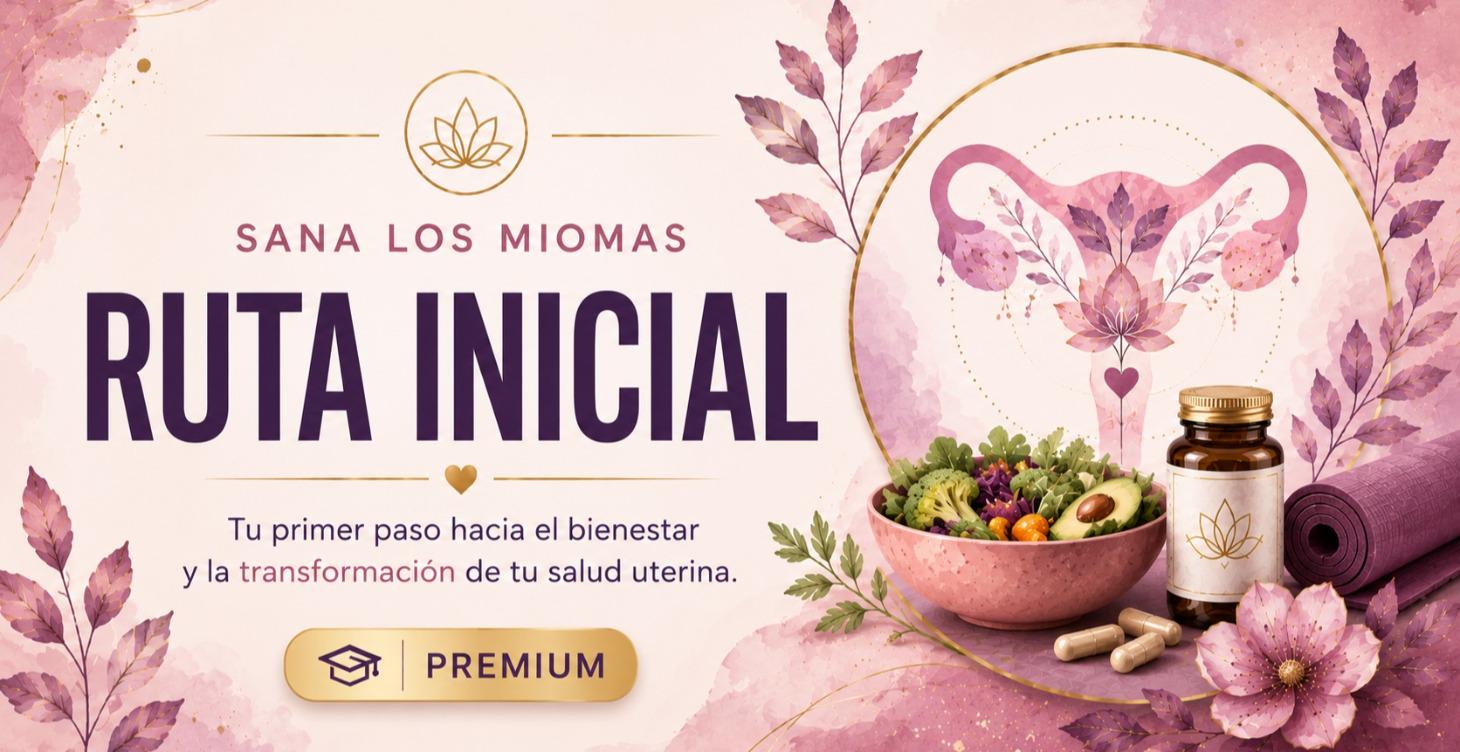 Sana los Miomas: RUTA INICIAL