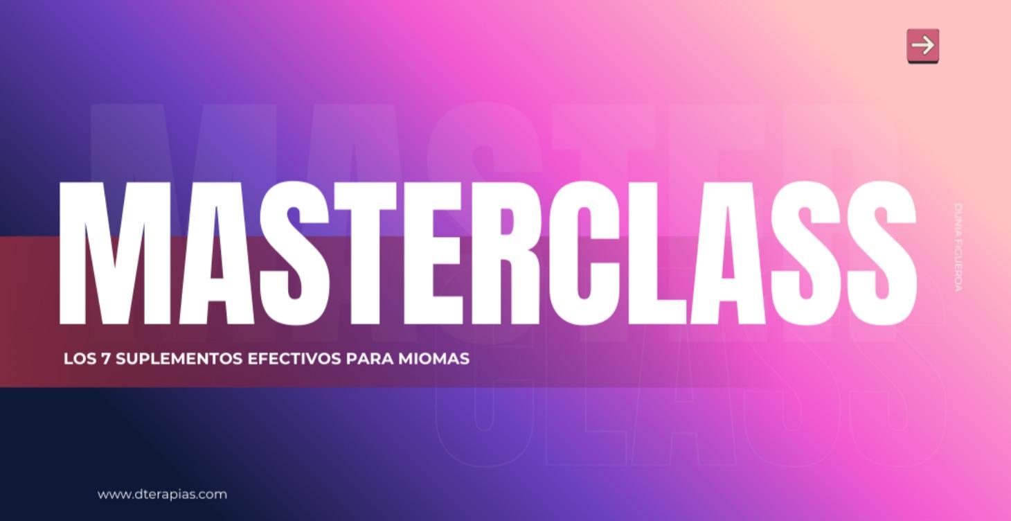 Masterclass los 7 suplementos efectivos para Mioma