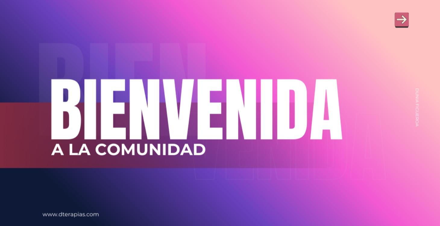 BIENVENIDA A LA COMUNIDAD!