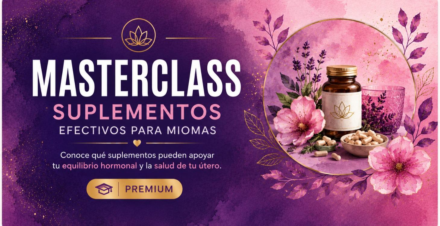 Masterclass los 7 suplementos efectivos para Mioma