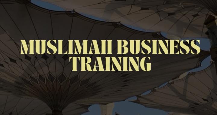 MUSLIMAH BUSINESS TRAINING