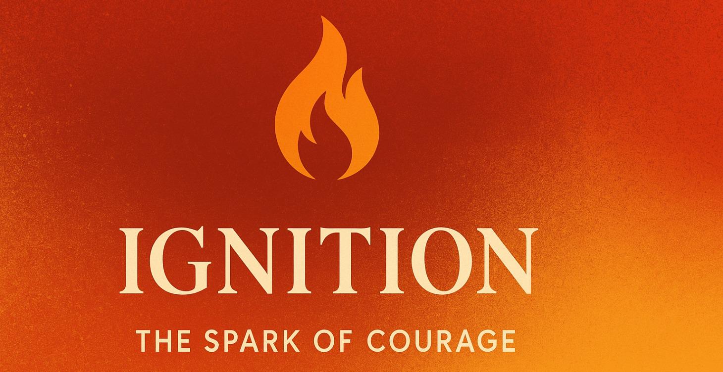 Ignition: The Spark of Courage