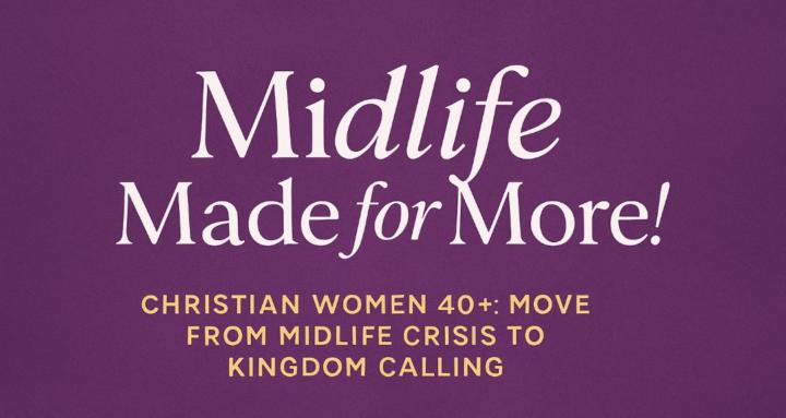 ✝️ Midlife Made For More ❌