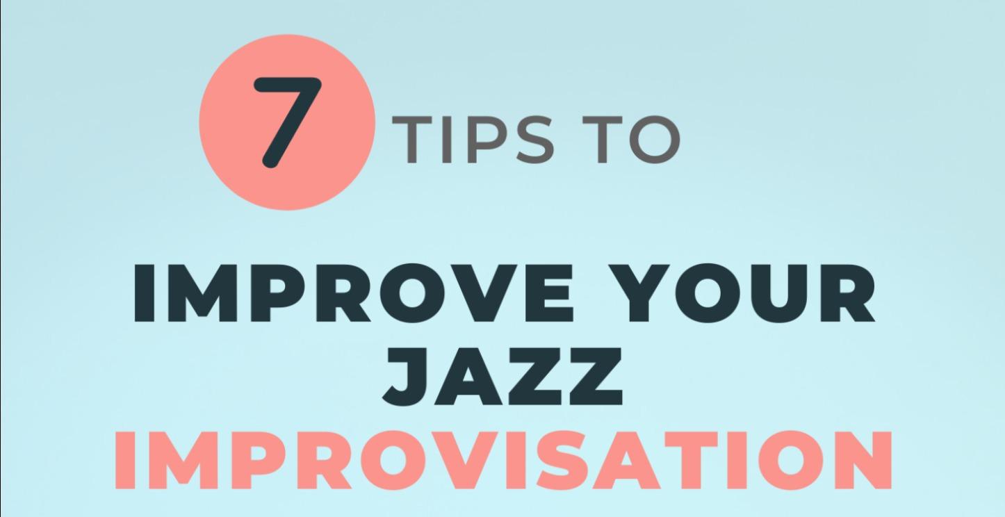7 Tips To Improve Jazz Improvisation