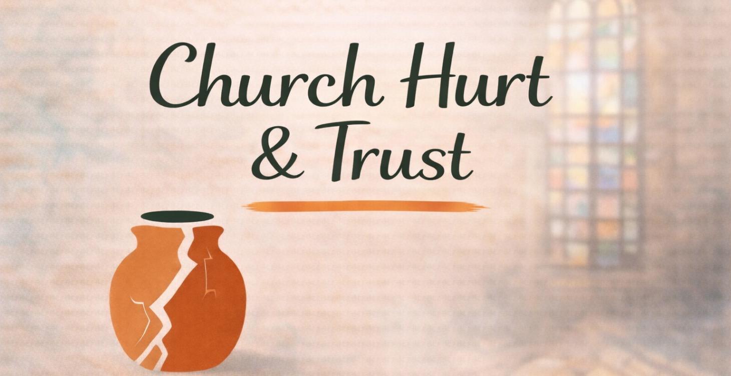 Church Hurt & Trust