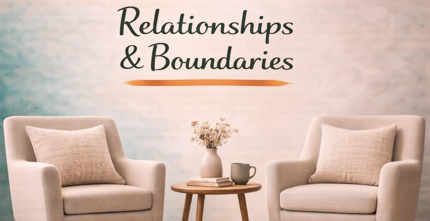 Relationships & Boundaries