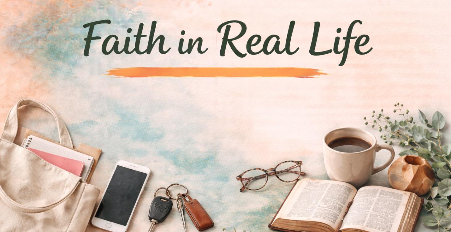 Faith in Real Life