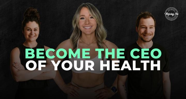 Become The CEO of Your Health