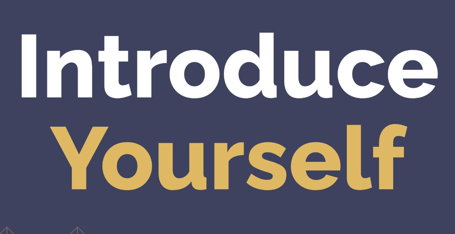 Introduce yourself.