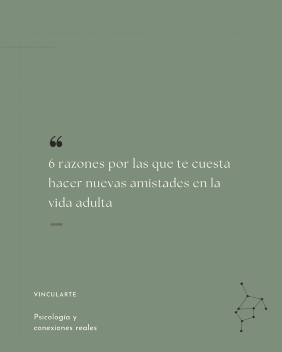 ¿Por qué cuesta tanto hacer nuevas amistades en la vida adulta?