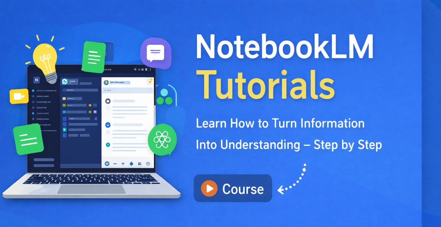 Organise Your Learning — NotebookLM Tutorials