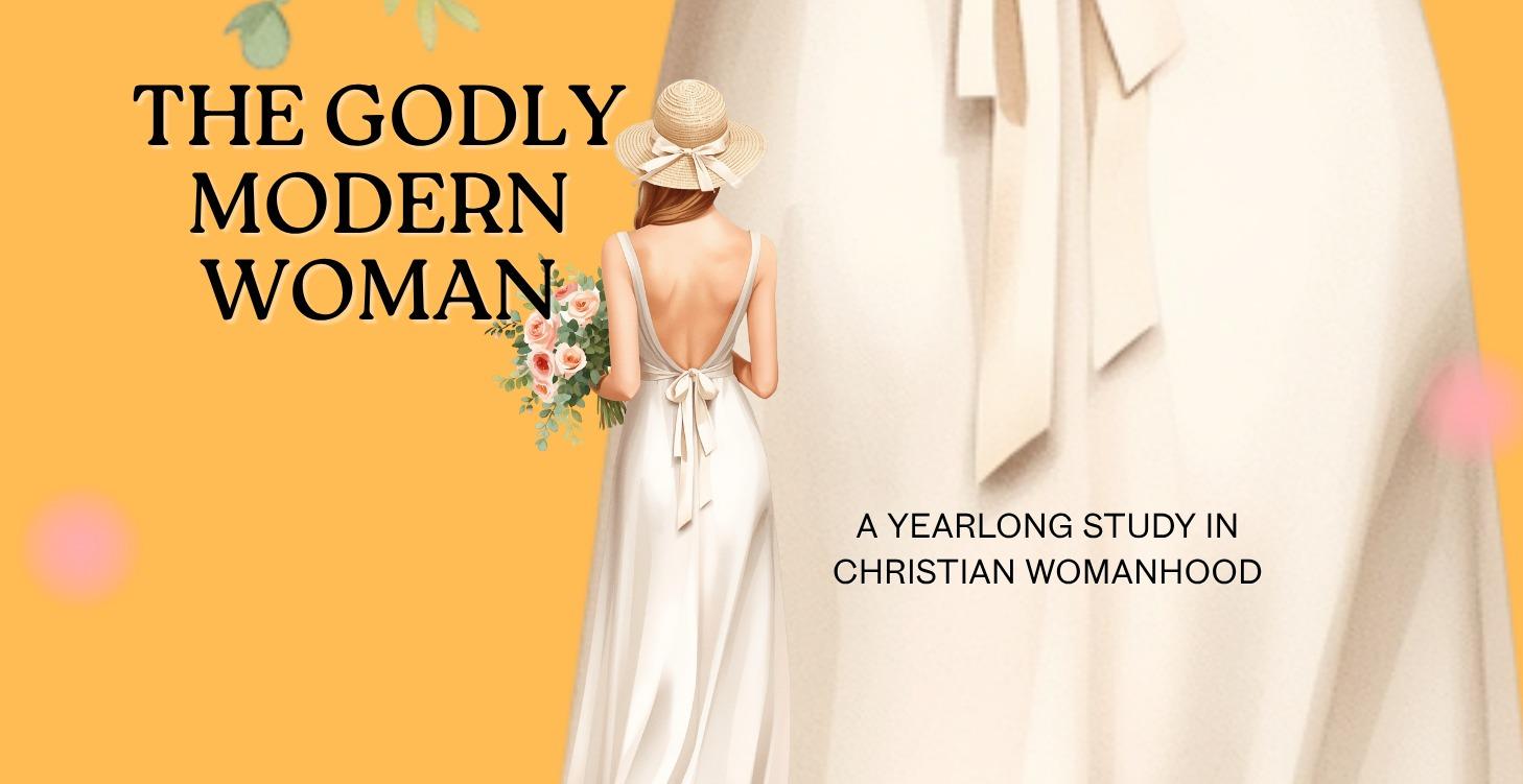 The Godly Modern Woman