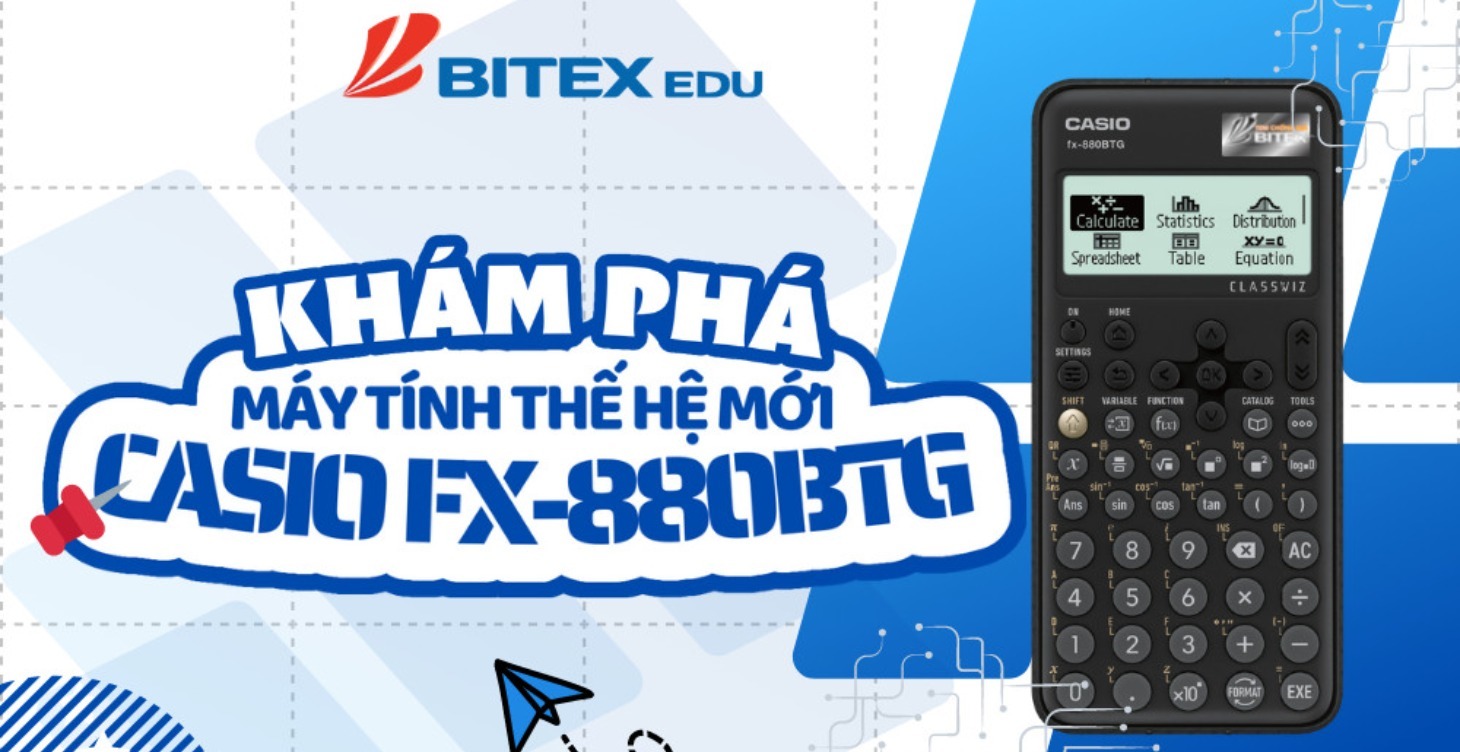 Khám phá máy tính thế hệ mới CASIO fx-880BTG