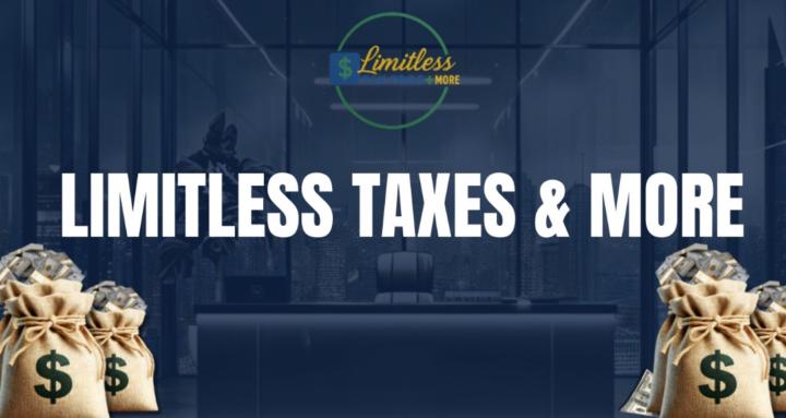 Limitless Taxes + More