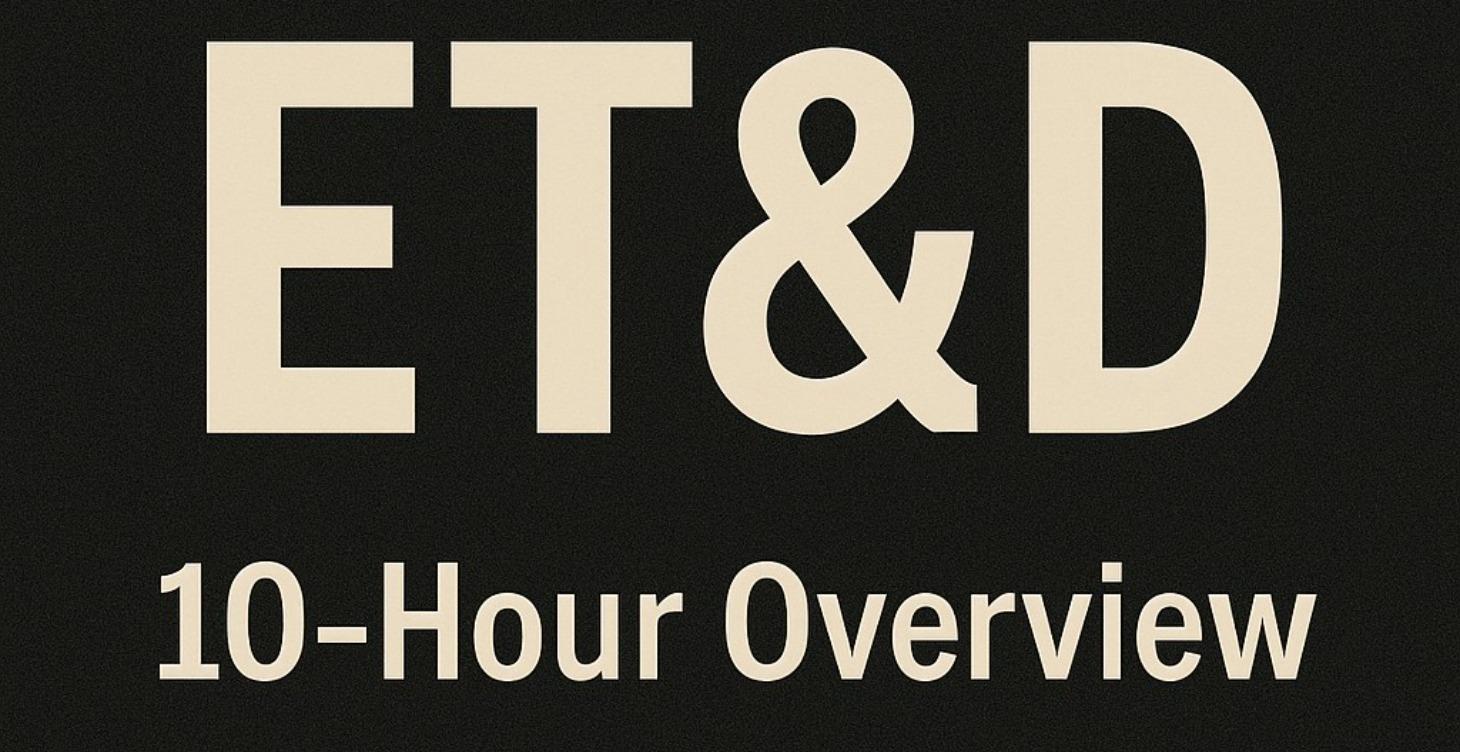 ET&D 10 Hour Overview