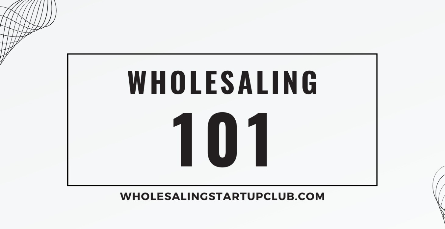 Wholesaling 101