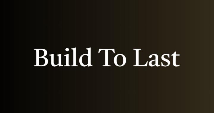 Build To Last