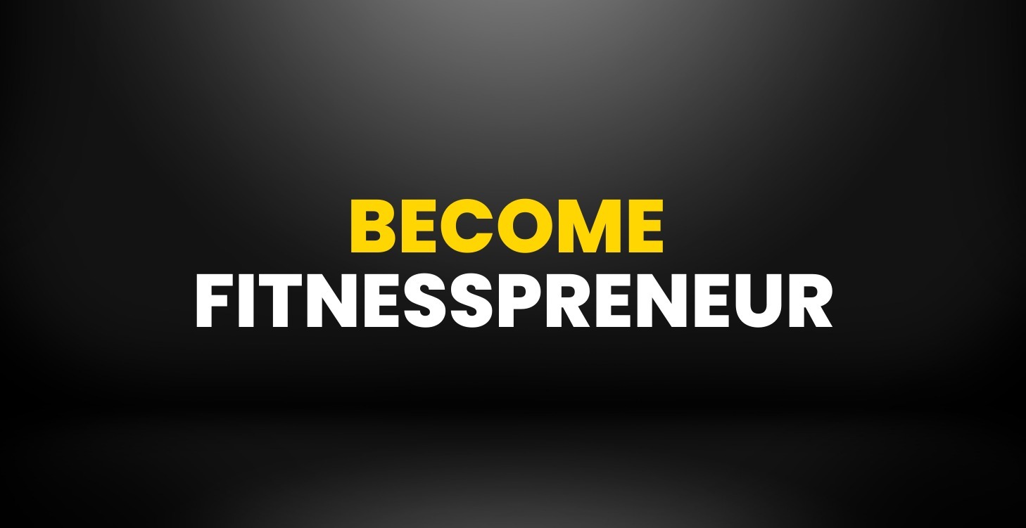 Become a Fitnesspreneur