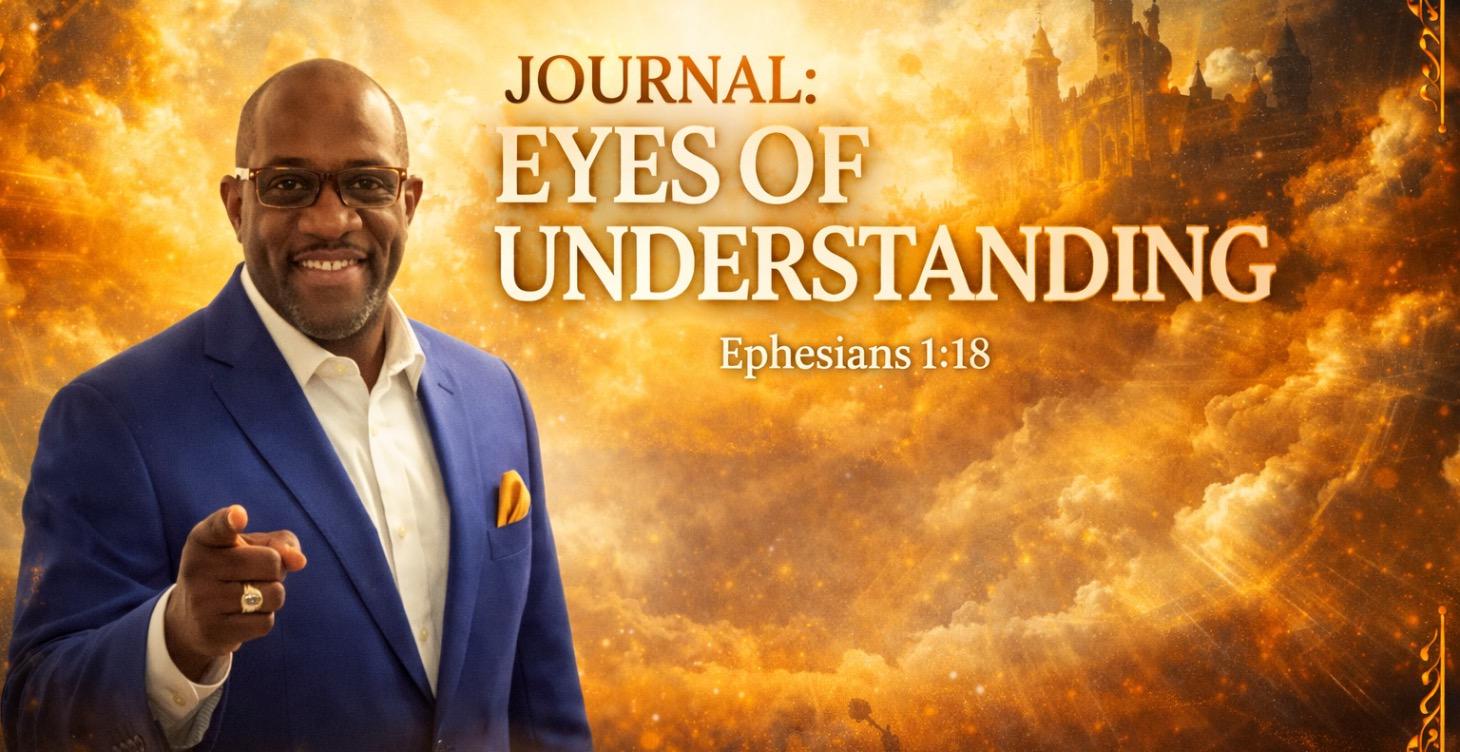 Journal: Eyes of Understanding – Ephesians 1:18