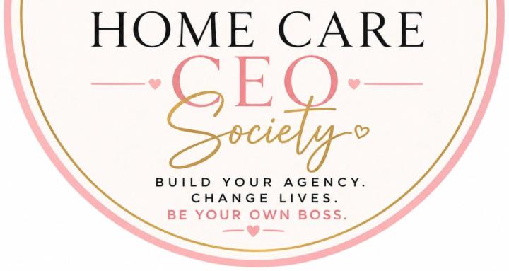 Home Care CEO Society™