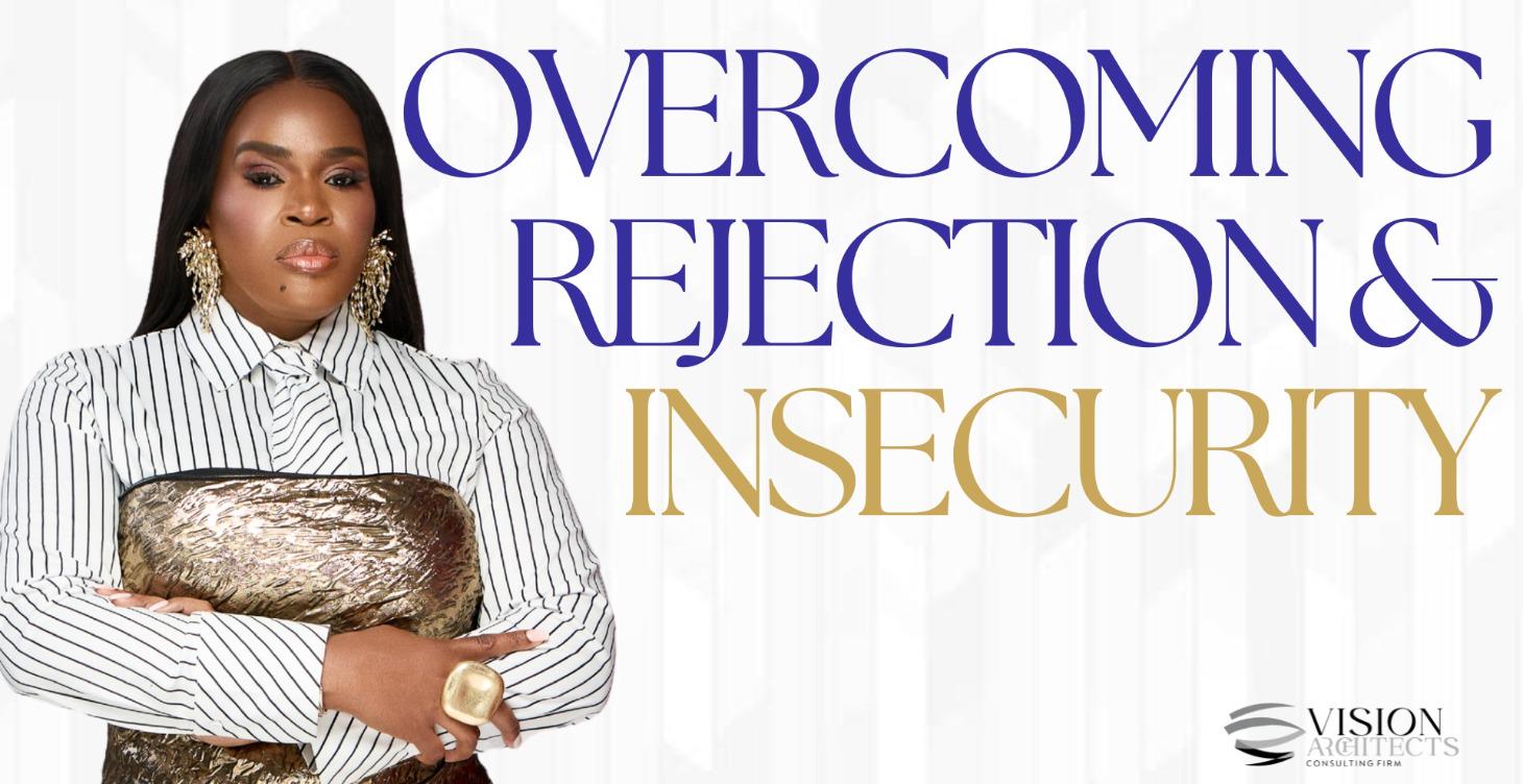 (MARCH) Overcoming Rejection & Insecurity