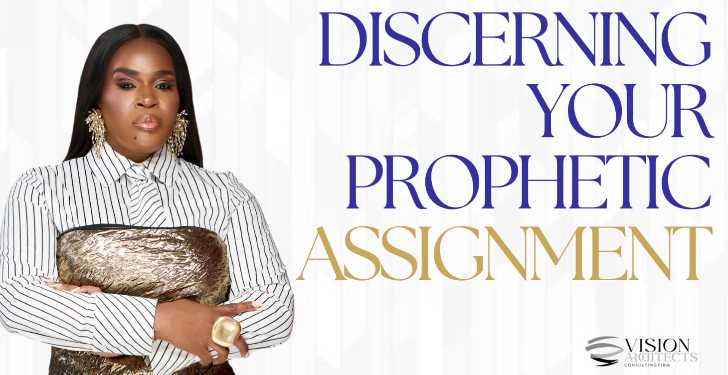 Discerning Your Prophetic Assignment