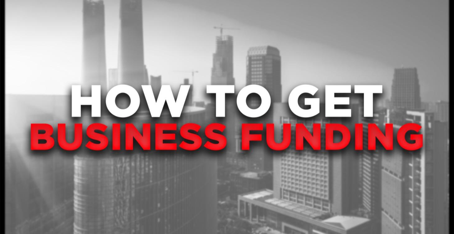 How To Get Business Funding