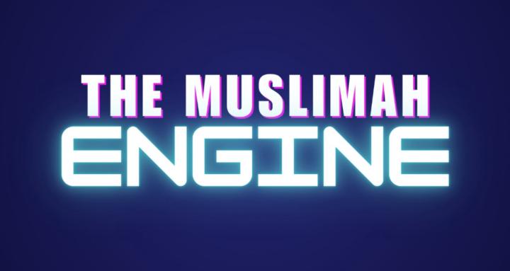 The Muslimah Engine
