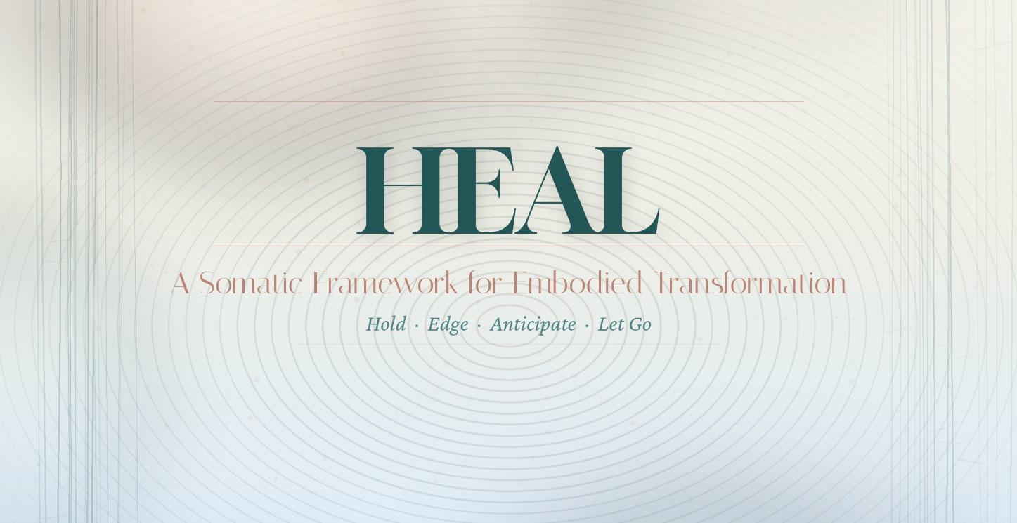 HEAL: A Somatic Framework Handbook