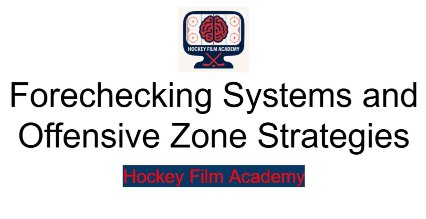 Forechecking Systems and Offensive Zone Strategies