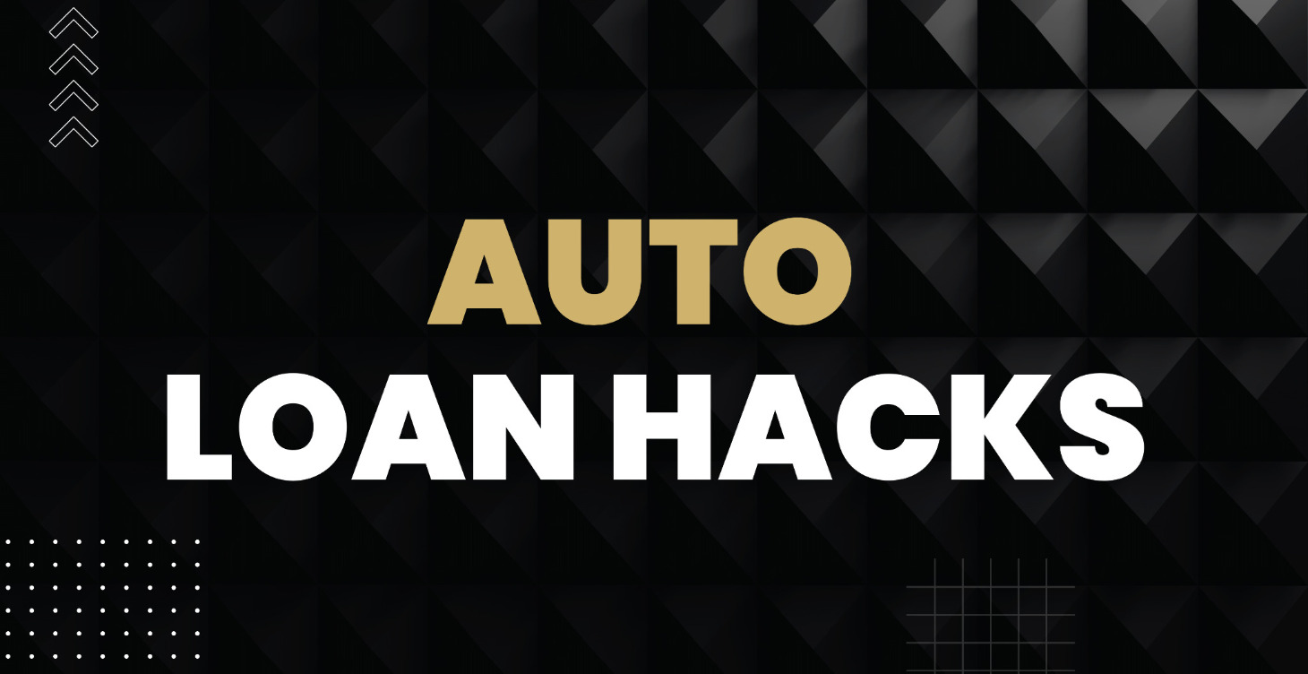 Auto Loan Hacks