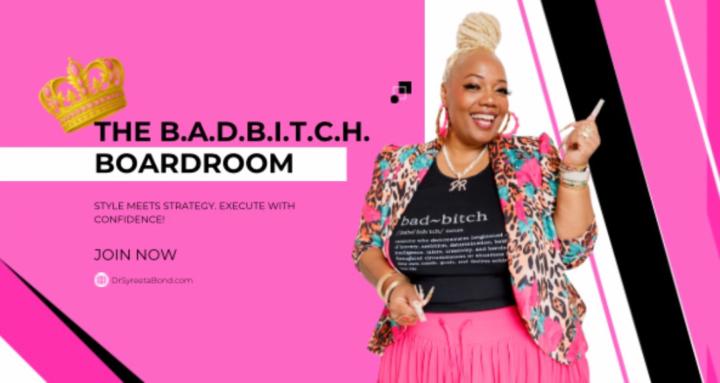 The B.A.D.B.I.T.C.H. Boardroom