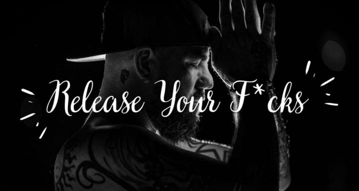 Release Your F*cks
