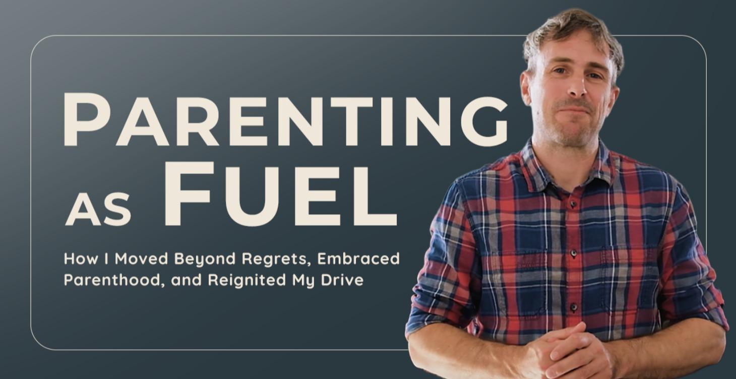 Parenting As Fuel