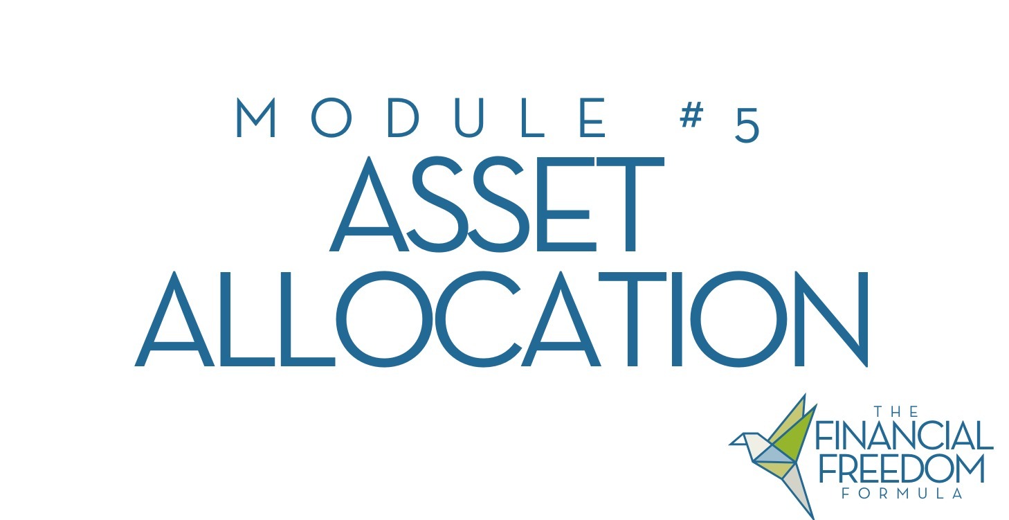 Module #5: The Ultimate Guide to Asset Allocation