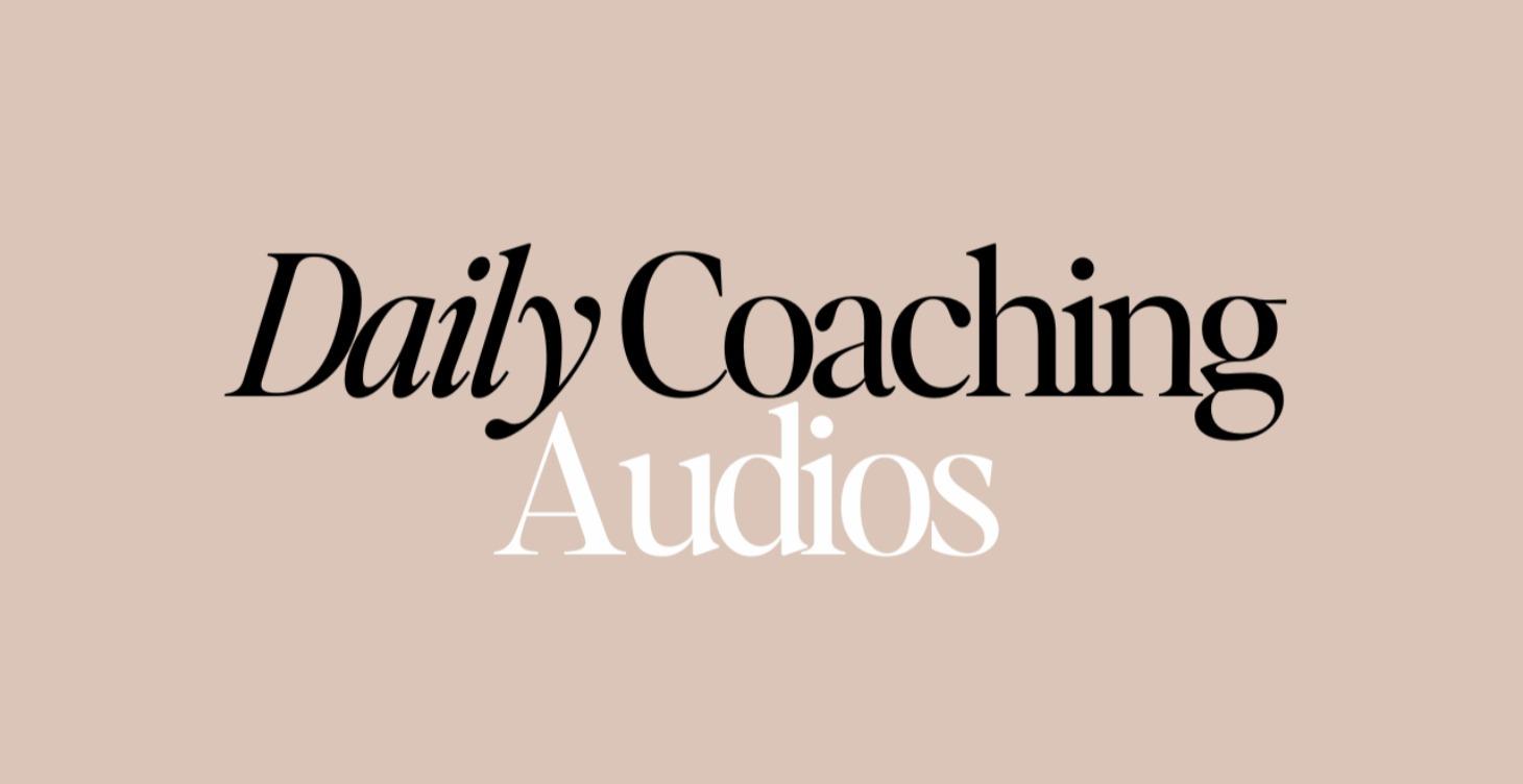 Daily Coaching Audios