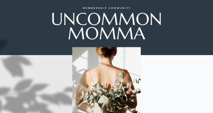 UnCommon Momma