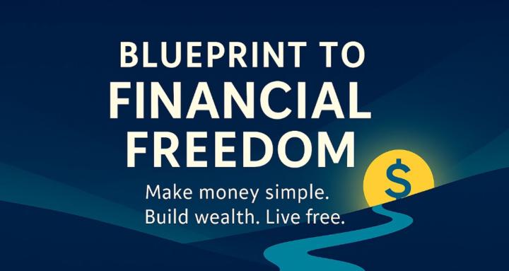 Blueprint to Financial Freedom
