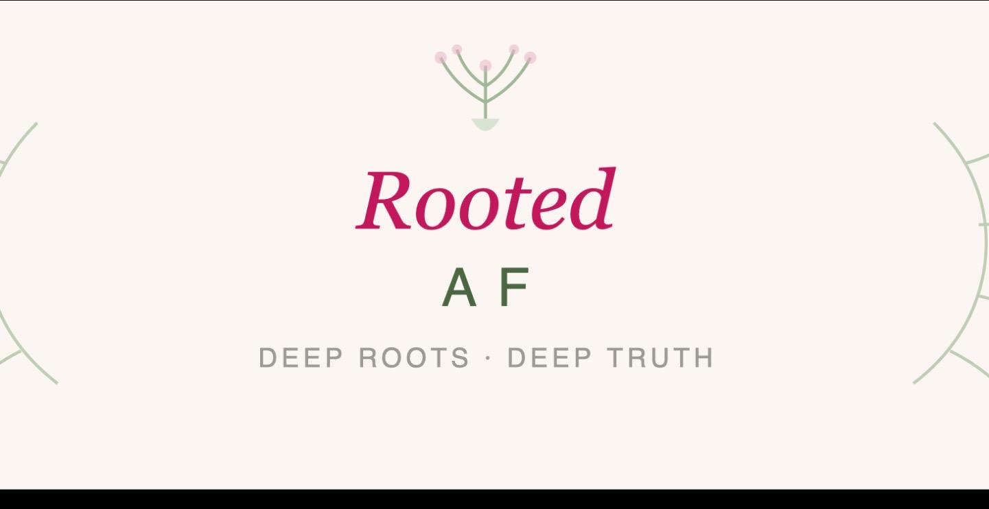 Rooted AF