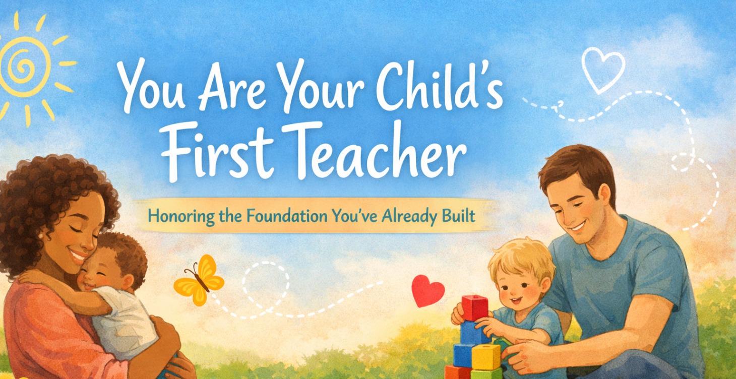 You Are Your Child’s First Teacher