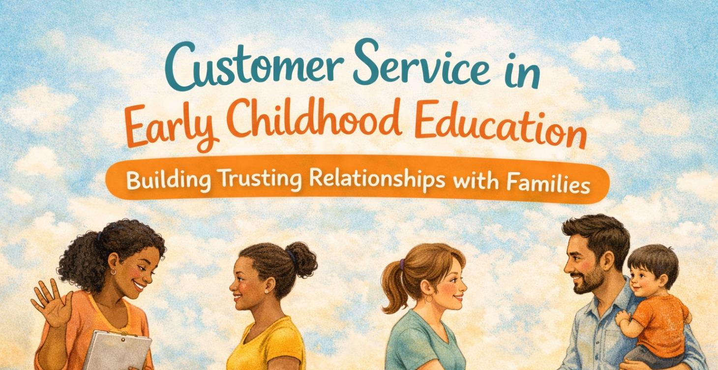 Customer Service in Early Childhood Education