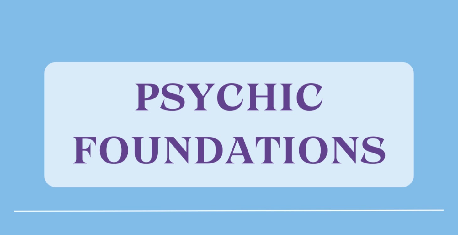 Psychic Foundations